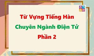 Từ Vựng Tiếng Hàn Chuyên Ngành Điện